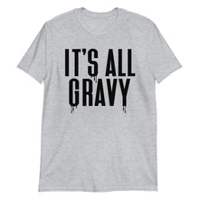 Load image into Gallery viewer, It's All Gravy Unisex Tee