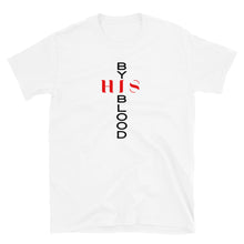 Load image into Gallery viewer, By His Blood Unisex Tee