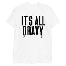 Load image into Gallery viewer, It's All Gravy Unisex Tee