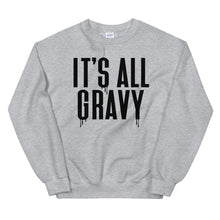 Load image into Gallery viewer, It&#39;s All Gravy Unisex Sweatshirt
